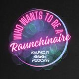 Who Wants to Be a Raunchinaire