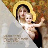 Uroczystość Bożej Rodzicielki Maryi - Nowy Rok (01.01.2025) - Trz kroki w nowym roku - ks. Marcin Cytrycki