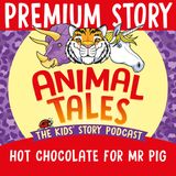 NEW PREMIUM TRAILER: Hot Chocolate For Mr Pig