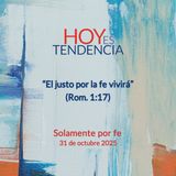 Solamente por fe ~ Devocional de Jóvenes ~ 31 de octubre 2025