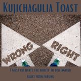 Kujichagulia Toast -  You must cultivate the ability to distinguish between right & wrong