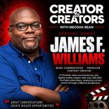 Creator to Creators S8 Ep 30 James F. Williams