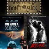 Movies That Don't Suck and Some That Do: We Have a Ghost/Cocaine Bear