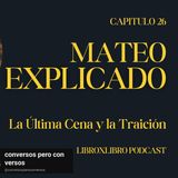 Mateo 26 Explicado: La Última Cena y la Traición de Jesús | LIBRO X LIBRO Podcast