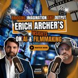 Blending Passion and AI: Erich Archer’s Guide to the Future of TV and Filmmaking