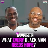 Ep. 142: Why EVERY BLACK MAN needs HOPE with Elliott Connie