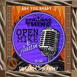 Strange Thing S1; Open Mic w/ Mike & Austin