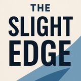 THE SLIGHT EDGE