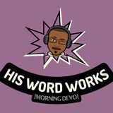 His Word Works [Morning Devo]