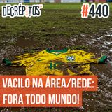 Decrépitos 440 - Vacilo na Área/Rede: Fora Todo Mundo!! (Ao Vivo)