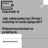 SiU 4: Jak zabezpieczyć firmę i rodzinę w razie śpiączki? Pełnomocnictwo w praktyce.