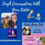 Tough Conversations With Your Kiddo