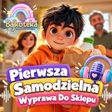 Pierwsza Samodzielna Wyprawa Do Sklepu 🛍️🛒  Bajka Audiobook Dla Dzieci do Słuchania 🛍️🛒