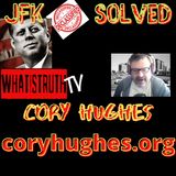 #69 JFK Solved with Cory Hughes, The JFK Researcher Extraordinaire #JFK #JFKfiles