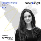 #01 Roxanne Varza, Station F, on investing internationally and being a baby LP in venture funds
