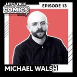 Michael Walsh Talks Exquisite Corpses, The Silver Coin, and Building Worlds That Bite Back