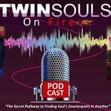 Twin♥♥Souls on Fire Podcast Episode 1 - Mind Bending Application PILOT Episode
