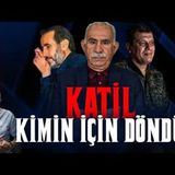 Katil KİMİN İÇİN GELDİ?