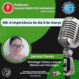 #088 - 8M: A importância do dia 8 de março,  com a psicóloga Jacinta Chaves