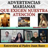 Advertencias Marianas que exigen nuestra atención. Entrevista al Padre Juan Razo.