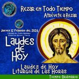 LAUDES DE HOY JUEVES 12 DE FEBRERO 2026. CAMINO NEOCATECUMENAL. LITURGIA DE LAS HORAS.