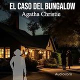 🏠 El Caso del Bungalow — Audiolibro Completo en Español | Agatha Christie |