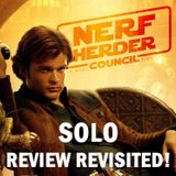 "Solo: A Star Wars Story" Review Revisited: Changed Opinions? - NHC: August 5, 2018