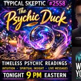 Timeless Psychic Readings & Spiritual Insight -The Psychic Duck - TSP # 2558