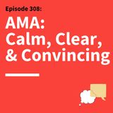 308. Ask Matt Anything: From Nerves to Know-How in High-Stakes Moments