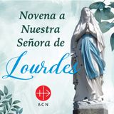 Día 6 Novena Virgen de Lourdes