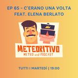 Ep 65 - C'erano una volta feat. Elena Berlato