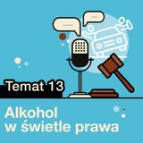 #13 Picie alkoholu w świetle prawa