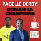 LE PAGELLE DEL DERBY! E DOMANI LA CHAMPIONS | Mattino Milan