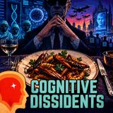 Cognitive Dissidents: Cyber False Flag Upon Us, & Pied Pipers Piping, But Will You Eat the Bugs? #30