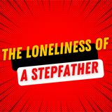 The loneliness of a stepfather