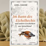 23.03. Axel Hacke - Im Bann des Eichelhechts (Antje Püpke)