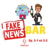 Fake News Bar, épisode 2.1 et 2.2