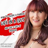 How-to-escape-a-painful-life-in-a-cult-live-a-life-of-freedom-with-sherrie-berry Ep 206