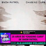 20 Años de "Chasing Cars" de Snow Patrol