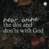 New Wine: The Do's and Don'ts with God | Andy Yeoh