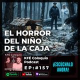 EL NIÑO DE LA CAJA: El Misterio del Desconocido de AMÉRICA 😨😱🩸🔎 | Episodio #157
