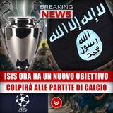 Isis Ora Ha Un Nuovo Obiettivo: Colpirà Alle Partite Di Calcio! 