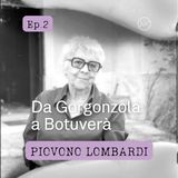 Episodio 2 - Da Gorgonzola a Botuverà