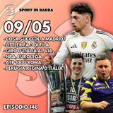 EPISODIO 148: Cosa succede al REAL MADRID? LITTLER fa 3 di fila; GIRO D'ITALIA e ATP ROMA al via; PERUGIA campione