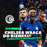 ,,Chelsea wraca do biznesu!" - Werner i Ziyech wzmocnią The Blues