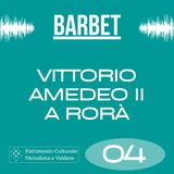 E04 - Vittorio Amedeo II a Rorà