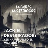 Jack el Destripador: ¿Se ha resuelto el misterio?