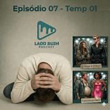 Lado Ruim Podcast - Ep 07 / Temp 01 - Especial Otários! Se você não conhece um, o Otário deve ser você!