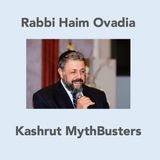 Kosher Kitchen (080515) #1 Kashrut MythBusters- Rabbi Haim Ovadia