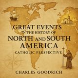 Great Events in the History of North & South America by Charles Goodrich: The New World Part 2